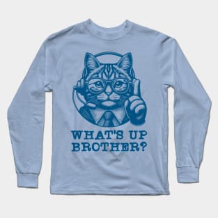 What's Up Brother Cat Long Sleeve T-Shirt